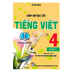 Giúp Em Học Tốt Tiếng Việt Lớp 4 - Tập 2 (Dùng Kèm SGK Kết Nối Tri Thức Với Cuộc Sống) - Việt Dung