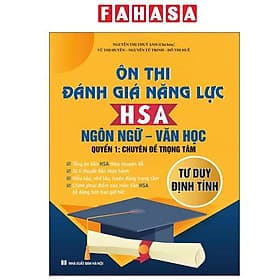 Ôn Thi Đánh Giá Năng Lực HSA Ngôn Ngữ-Văn Học - Quyển 1 - Chuyên Đề Trọng Tâm - Minh Thắng