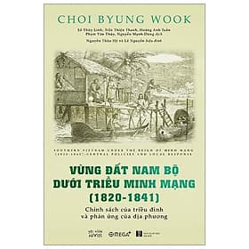 Vùng đất Nam Bộ dưới triều vua Minh Mạng ( 1820-1841) - Vũ