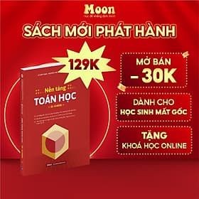 Sách nền tảng toán học lớp 12 ôn thi tốt nghiệp phổ thông Đánh giá năng lực MoonBook - G
