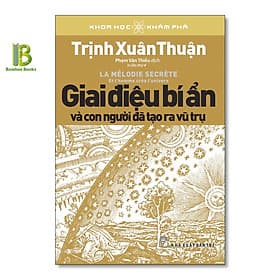 Sách Giai Điệu Bí Ẩn Và Con Người Đã Tạo Ra Vũ Trụ - Vũ