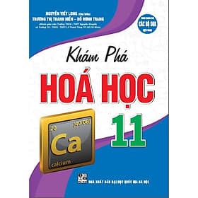 Khám Phá Hoá Học Lớp 11 - Dùng Chung Cho Các Bộ SGK Hiện Hành - Hồng Ân - An