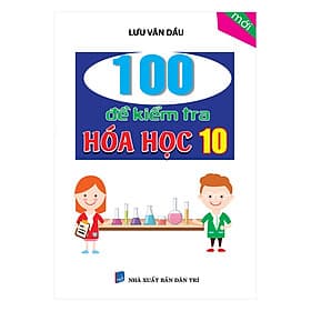 Sách 100 Đề Kiểm Tra Hóa Lớp 10