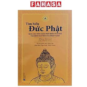 Tìm Hiểu Đức Phật Qua Các Tôn Giáo Phổ Biến Ở Ấn Độ Và Khởi Nguyên Của Phật Giáo - NG.UYÊN