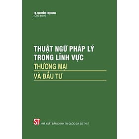 Thuật ngữ pháp lý trong lĩnh vực thương mại và đầu tư - bản in 2024 - Lý Gia