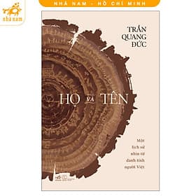 Họ và tên - Một lịch sử nhìn từ danh tính người Việt (Bìa mềm) (Trần Quang Đức) (Nhã Nam HCM) - Trần Quang Đức