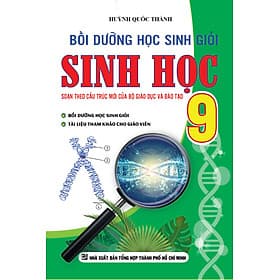 Bồi Dưỡng Học Sinh Giỏi Sinh Học 9 - Huỳnh Quốc Thành (KV) - Khang Việt