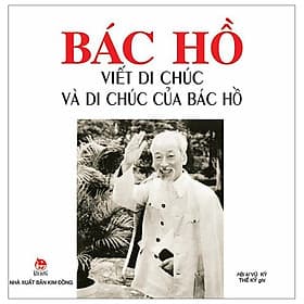 Bác Hồ Viết Di Chúc Và Di Chúc Của Bác Hồ - Di Di