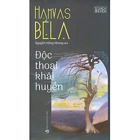 Độc Thoại Khải Huyền (Bản giới hạn, Bìa cứng) - Hamvas Béla; Nguyễn Hồng Nhung dịch - Tri Thức
