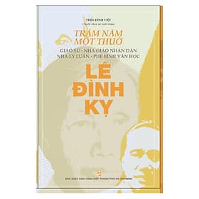 Trăm năm một thuở: Giáo sư – Nhà giáo nhân dân Nhà lý luận – Phê bình văn học Lê Đình Kỵ - Sư Đan