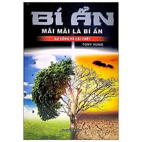 Bí Ẩn Mãi Mãi Là Bí Ẩn - Sự Sống Và Cái Chết - Việt Thư