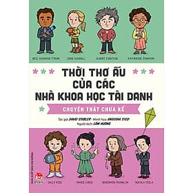 Sách Thời Thơ Ấu Của Các Nhà Khoa Học Tài Danh – Chuyện Thật Chưa Kể - Nha Nha
