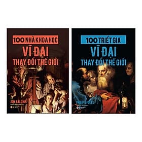 Combo: Bộ Sách: 100 Triết Gia Vĩ Đại Thay Đổi Thế Giới + 100 Nhà Khoa Học Vĩ Đại Thay Đổi Thế Giới ( Bộ 2 Cuốn) - Khoa