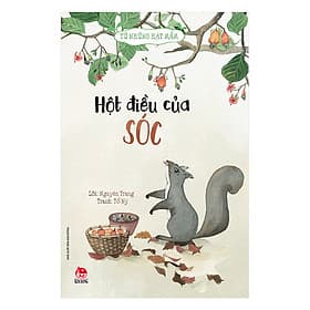 Sách Từ Những Hạt Mầm: Hột Điều Của Sóc - Nha Nha