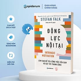 Sách Động Lực Nội Tại: Làm Sao Để Yêu Công Việc Của Bạn Và Đạt Đến Thành Công - Tác giả Stefan Falk - 