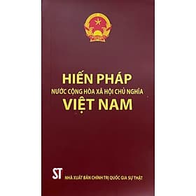 Hiến Pháp Nước Cộng Hòa Xã Hội Chủ Nghĩa Việt Nam - NXB Chính Trị Quốc Gia
