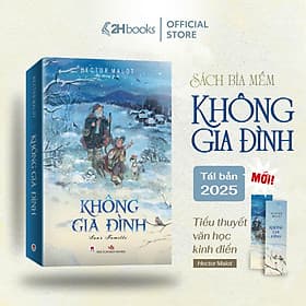 Không Gia Đình (Bìa Mềm) tái bản 2025 Tiểu thuyết của Hector Malot, Văn học kinh điển - 