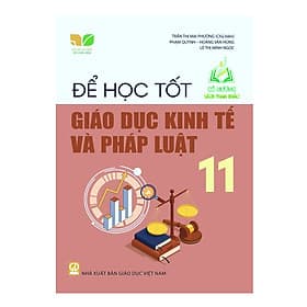 Để học tốt Giáo dục Kinh tế và Pháp luật 11 (Kết nối tri thức với cuộc sống) (ĐN) - Tri Thức