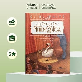 Tiếng kèn thiên nga (E. B. White) - Nhã Nam Official - Nhã Nam