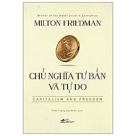Chủ Nghĩa Tư Bản Và Tự Do - Capitalism And Freedom - Nhã Nam
