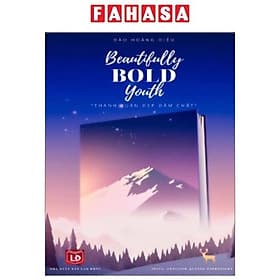 Beautifully Bold Youth - Thanh Xuân Đẹp Đậm Chất - Fahasa