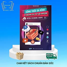 Sách công thức đa kênh x3 doanh thu, x2 lợi nhuận Tikk.Tok, Shop.ee , face.ebook - Lợi Ỷ Ân