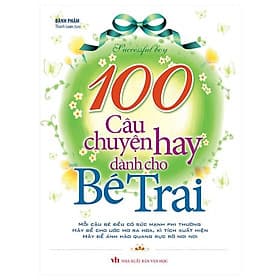100 Câu Truyện Hay Dành Cho Bé Trai - Minh Minh