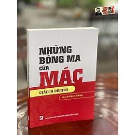 (Sách tham khảo) NHỮNG BÓNG MA CỦA MÁC - Jacques Derrida (Giắccơ Đêriđa) –NXB Chính trị Quốc gia Sự thật - Jacques Derrida