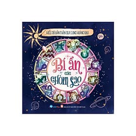 Bí Ẩn Các Chòm Sao - Hiểu Rõ Bản Thân Qua Cung Hoàng Đạo - VT - Việt Thư