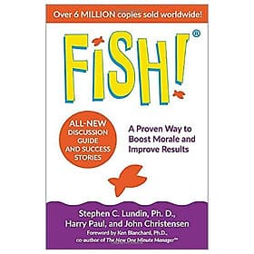 Fish!: A Proven Way To Boost Morale And Improve Results - 
