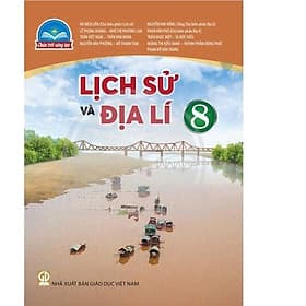 Sách giáo khoa Lịch Sử Và Địa Lí 8- Chân Trời Sáng Tạo (Kèm Nilon bọc Sách) - Chà
