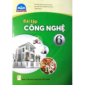 Sách Bài Tập Công Nghệ 6- Chân Trời Sáng Tạo (Kèm Nilon bọc Sách) - Chà