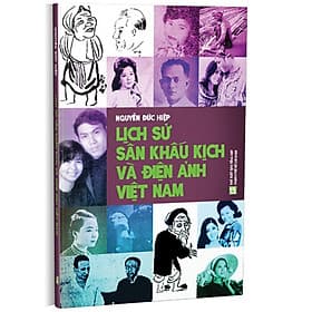 Lịch Sử Sân Khấu Kịch Và Điện Ảnh Việt Nam - Nguyễn Đức Hiệp - (bìa mềm) - Nguyễn Đức Hiệp