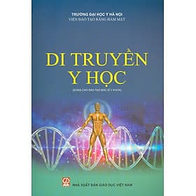 Di truyền Y học (Dùng cho đào tạo bác sĩ Y khoa) - Di Di