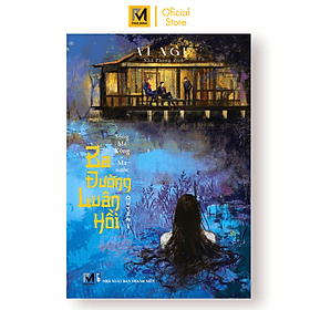 Sách Tiểu Thuyết - Ba Đường Luân Hồi - Vĩ Ngư (trọn bộ 4 tập) - Phúc Minh Books - Minh Minh