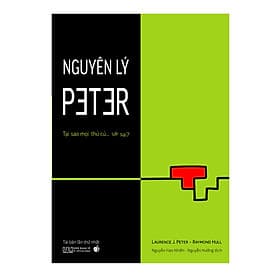 Sách Nguyên Lý Peter - Tại sao mọi thứ cứ sai sai? (tái bản 2020) - Nhà Xuất Bản Kinh Tế TPHCM