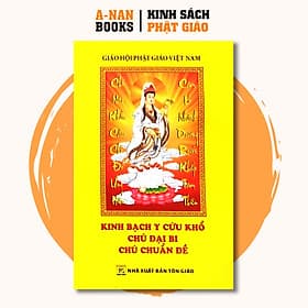 Kinh Bạch Y Cứu Khổ, Chú Đại Bi, Chú Chuẩn Đề - Anan Books - Bi Chu