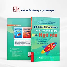BỘ ĐỀ ÔN THI TỐT NGHIỆP TRUNG HỌC PHỔ THÔNG MÔN NGỮ VĂN - Trần Thu Trang- Nhà xuất bản Đại học Sư phạm - 