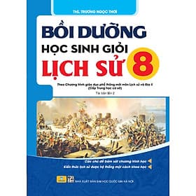 Bồi Dưỡng Học Sinh Giỏi Lịch Sử 8 (Theo chương trình GDPT mới) - ndbooks - Trí