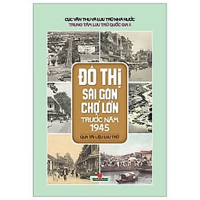 Đô thị Sài Gòn Chợ Lớn trước năm 1945 qua tài liệu lưu trữ - Go