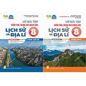Vở bài tập kiểm tra, đánh giá năng lực Lịch Sử Và Địa Lí 8 ( SGK Kết nối , Chân Trời ) - Pang Li Kin