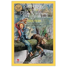 Tác Phẩm Chọn Lọc - Văn Học Mỹ - Cuộc Phiêu Lưu Của Tom Sawyer - Kim