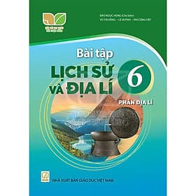 Sách Bài Tập Lịch Sử và Địa Lí 6- Phần Địa Lí- Kết Nối Tri Thức Với Cuộc Sống (Kèm Nilon bọc Sách) - Tri Thức