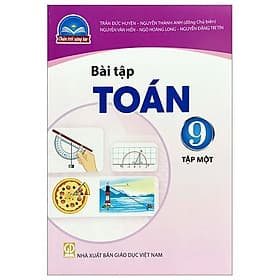 Sách Bài Tập Toán 9- Tập một- Chân Trời Sáng Tạo (Kèm Nilon bọc Sách) - Chà