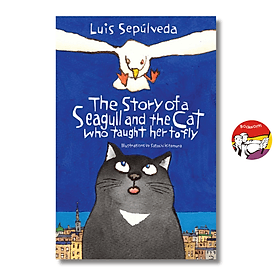 The Story of a Seagull and the Cat Who Taught Her to Fly by Luis Sepúlveda | Ngoại văn - An