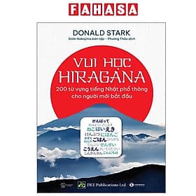Vui Học Hiragana - 200 Từ Vựng Tiếng Nhật Phổ Thông Cho Người Mới Bắt Đầu - Thái Vũ