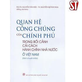 Quan Hệ Công Chúng Của Chính Phủ Trong Bối Cảnh Cải Cách Hành Chính Nhà Nước ở Việt Nam - NXB Chính Trị Quốc Gia - Nam Việt