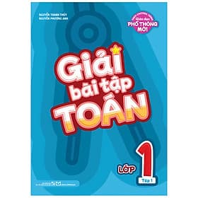 Sách Giải Bài Tập Toán Lớp 1 - Tập 1 (Theo Chương Trình Giáo Dục Phổ Thông Mới) - Theo Theobald