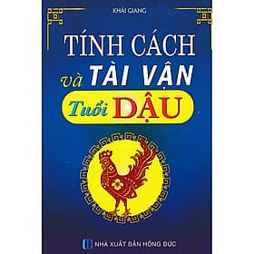 Sách Tính Cách Và Tài Vận - Tuổi Dậu - Đậu Đậu