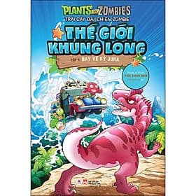 Sách Trái Cây Đại Chiến Zombie-Thế Giới Khủng Long - Tập 4: Bay Về Kỷ Jura (Tái Bản)